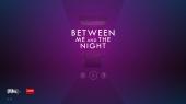 Between Me and The Night (2016) PC | RePack  R.G. 